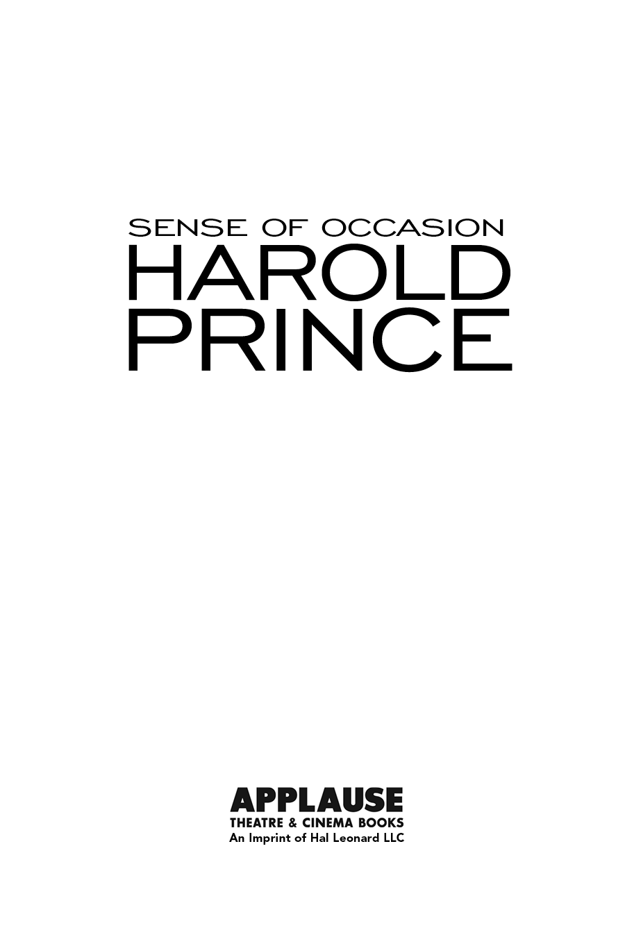 Copyright 2017 by Harold Prince All rights reserved No part of this book may - photo 3
