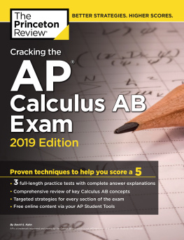 Princeton Review - Cracking the ap calculus ab exam, 2019 edition: practice tests & proven techniques to help you score a 5