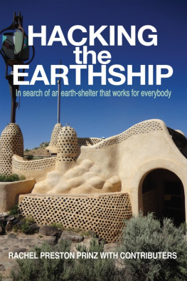 Prinz - Hacking the Earthship: In Search of an Earth-Shelter that Works for EveryBody