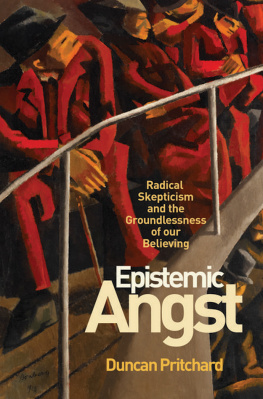 Pritchard Epistemic angst: radical skepticism and the groundlessness of our believing