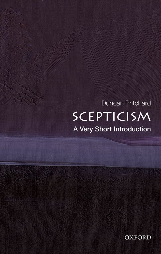 Scepticism A Very Short Introduction VERY SHORT INTRODUCTIONS are for - photo 1