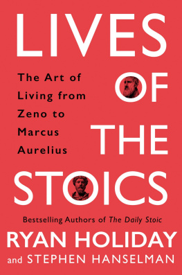 Ryan Holiday - Lives of the Stoics: The Art of Living from Zeno to Marcus Aurelius