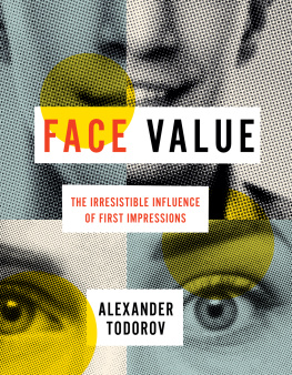 Project Muse. - Face Value The Irresistible Influence of First Impressions