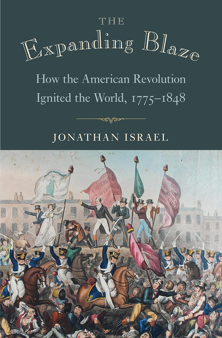 The Expanding Blaze How the American Revolution Ignited the World 1775-1848 - image 1