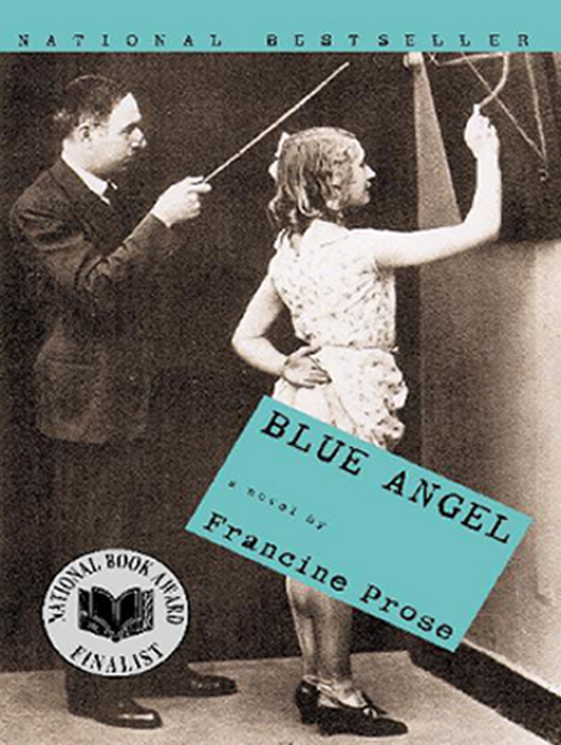 Blue Angel a novel Francine Prose To Howie Contents rituals - photo 1