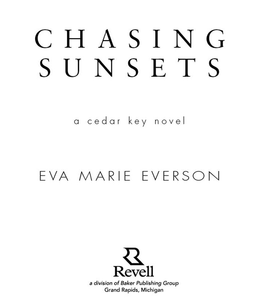 2011 by Eva Marie Everson Published by Revell a division of Baker Publishing - photo 2