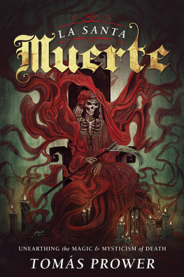 Prower - La Santa Muerte: unearthing the magic & mysticism of death