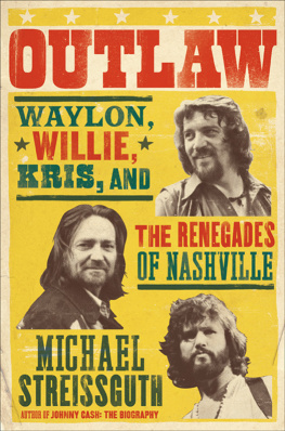 Pruden John Outlaw: Waylon Jennings, Willie Nelson, Kris Kristofferson and the Renegades of Nashville