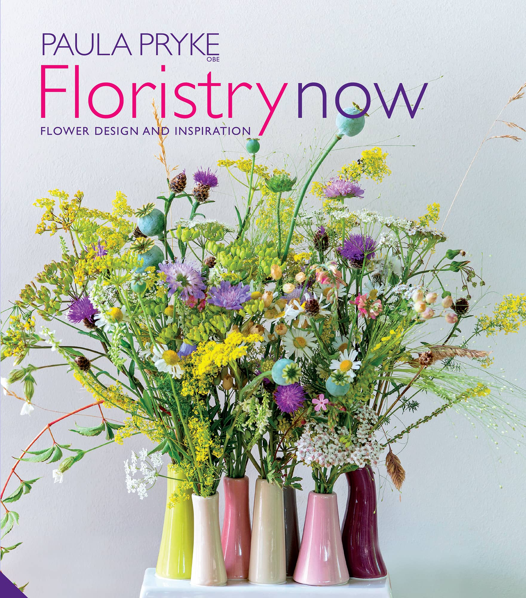 PAULA PRYKE OBE Floristry now FLOWER DESIGN AND INSPIRATION - photo 1