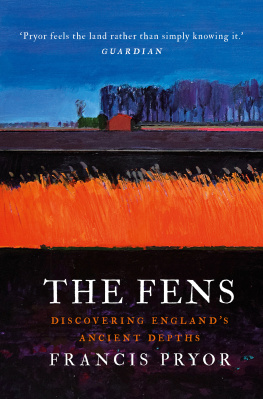 Pryor - The fens: discovering Englands ancient depths