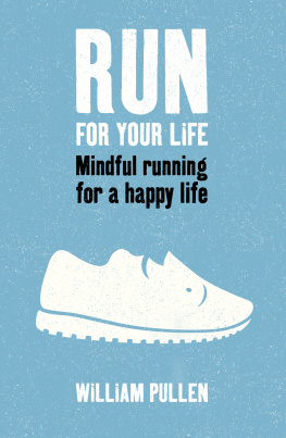 Pullen - Run for your life mindful running for a happy life