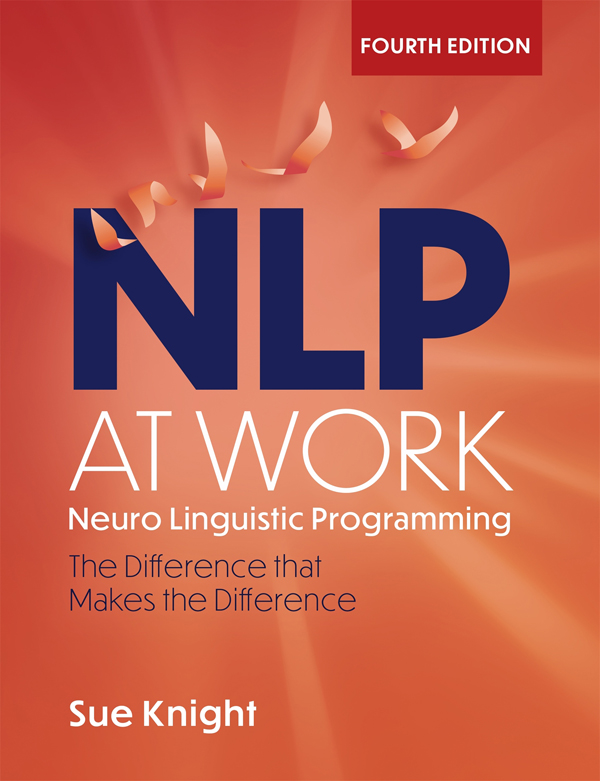 Praise for NLP at Work This book may help you to understand life more clearly - photo 1