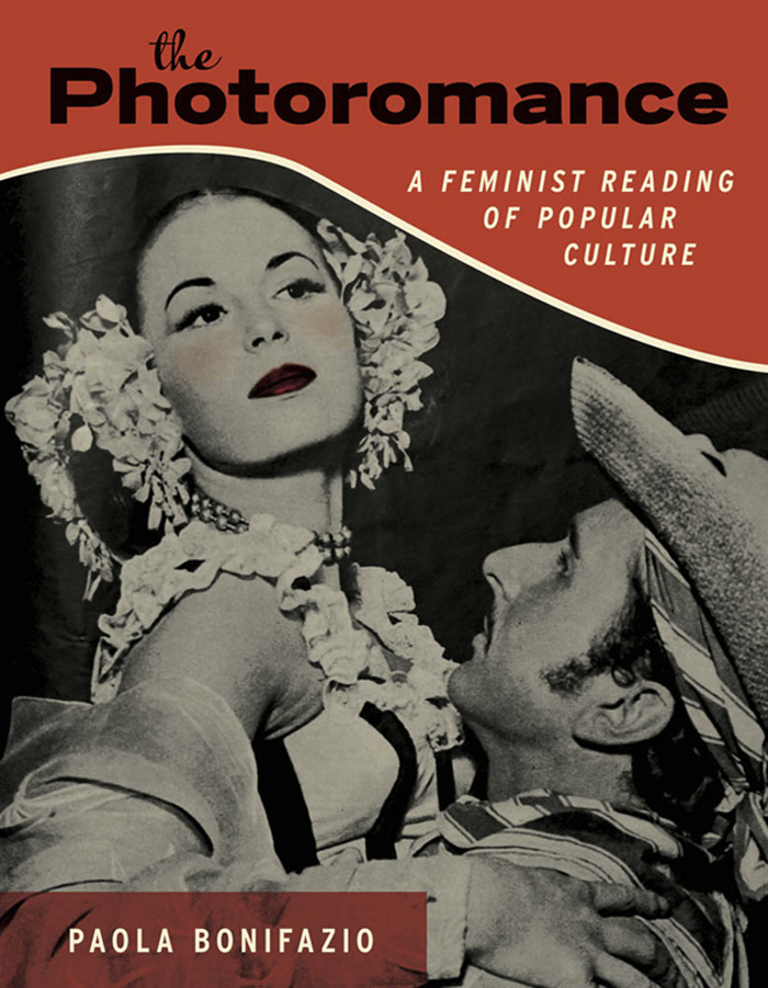 The Photoromance The Photoromance A Feminist Reading of Popular Culture Paola - photo 1