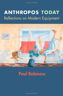 Paul Rabinow - Anthropos Today: Reflections on Modern Equipment (In-Formation)