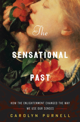 Purnell - The sensational past: how the Enlightenment changed the way we use our senses