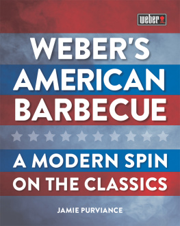 Purviance Webers American barbecue: a modern spin on the classics