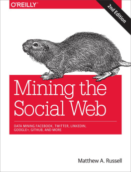 Russell - Mining the social web [data mining Facebook, Twitter, Linkedin, Google+, Github, and more