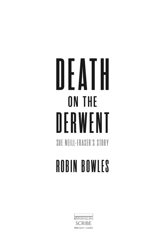 DEATH ON THE DERWENT In 1996 Robin Bowles read a newspaper report about the - photo 1