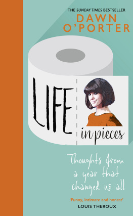 Dawn OPorter - Life in Pieces