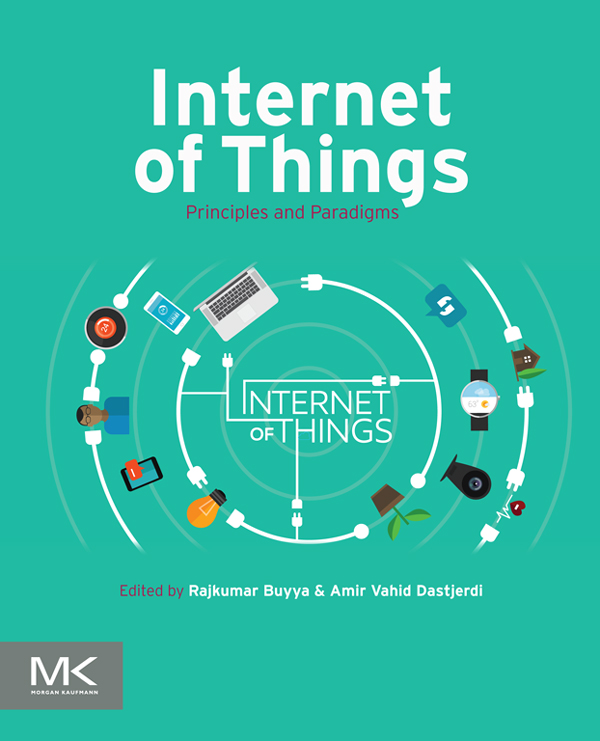 Internet of Things Principles and Paradigms Edited by Rajkumar Buyya Cloud - photo 1