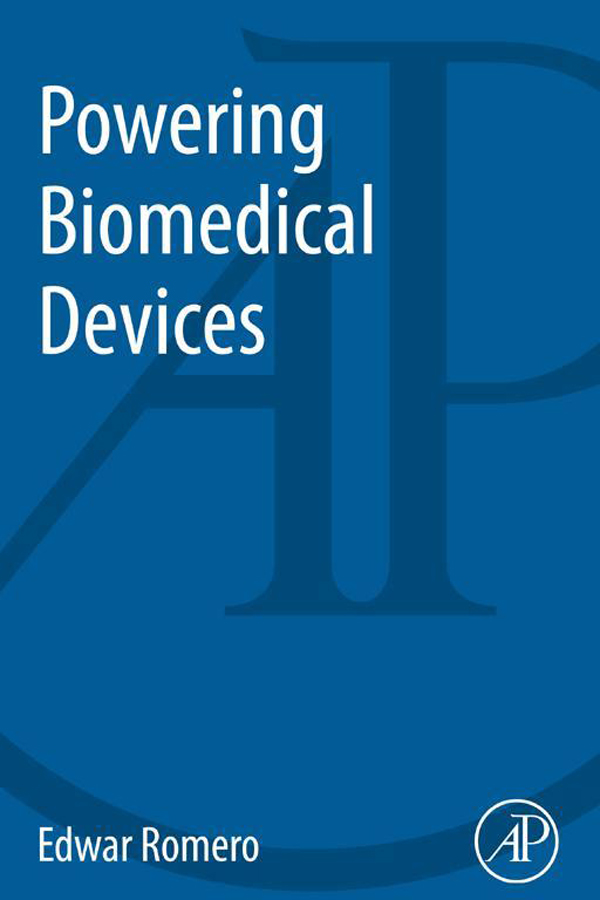 Powering Biomedical Devices Edwar Romero Table of Contents Copyright - photo 1