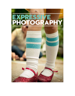 Shutter Sisters. - Expressive photography: the Shutter Sisters guide to shooting from the heart