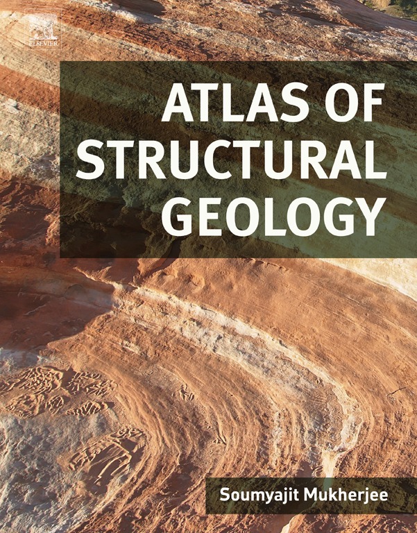 Atlas of Structural Geology Soumyajit Mukherjee Department of Earth Sciences - photo 1