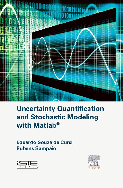 Uncertainty Quantification and Stochastic Modeling with Matlab Eduardo Souza de - photo 1