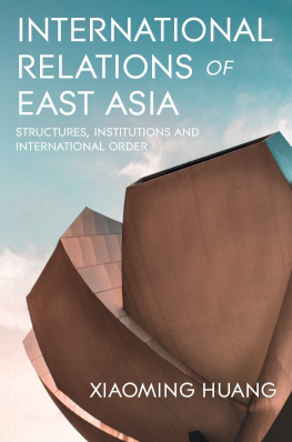 Xiaoming Huang International Relations of East Asia