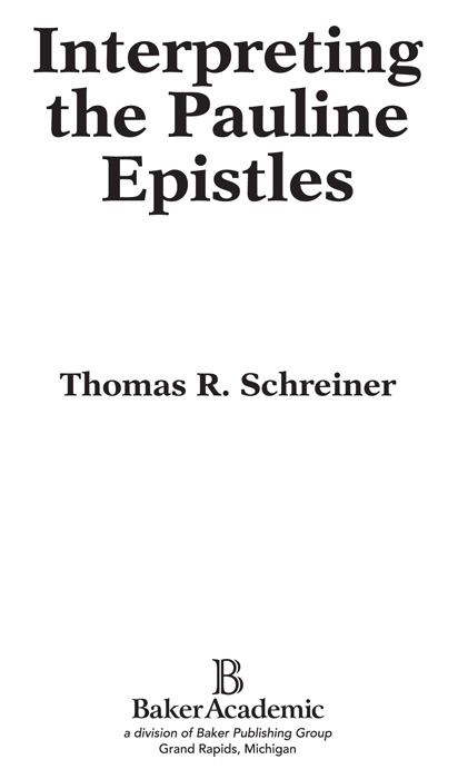 1990 2011 by Thomas R Schreiner Published by Baker Academic a division of - photo 1