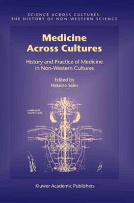 Selin Helaine - Medicine across cultures history and practice of medicine in non-Western cultures