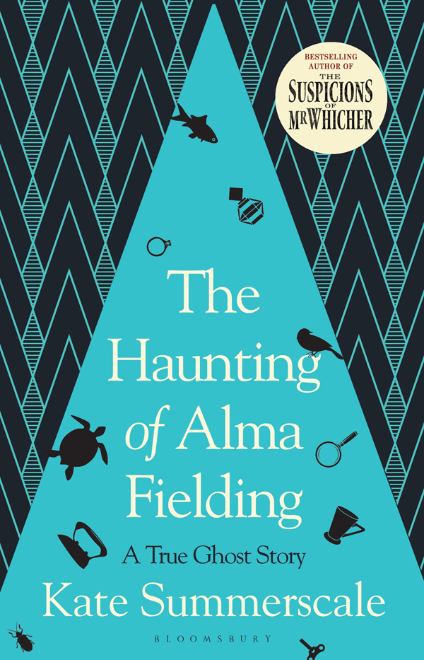 THE HAUNTING OF ALMA FIELDING BLOOMSBURY CIRCUS Bloomsbury Publishing Plc 50 - photo 1