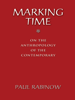 Rabinow - Marking time: on the anthropology of the contemporary