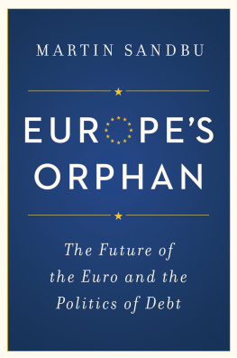 Sandbu - Europes orphan: the future of the euro and the politics of debt