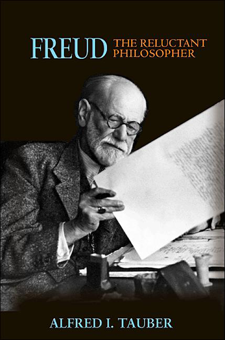 FREUD THE RELUCTANT PHILOSOPHER Alfred I Tauber P R I N C E T O N U - photo 1