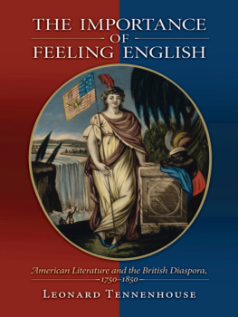 Tennenhouse The importance of feeling English: American literature and the British diaspora, 1750-1850