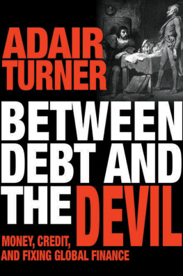Turner - Between debt and the devil: money, credit and fixing global finance