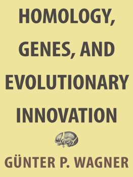 Wagner - Homology, Genes, and Evolutionary Innovation