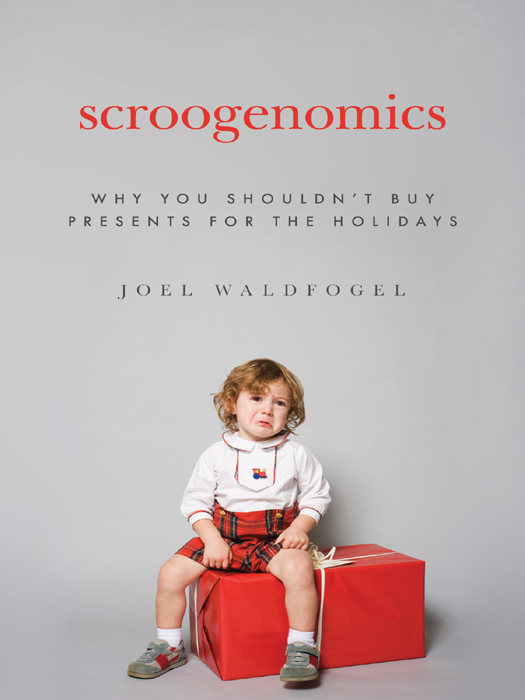 scroogenomics WHY YOU SHOULDNT BUY PRESENTS FOR THE HOLIDAYS J O E L W A - photo 1