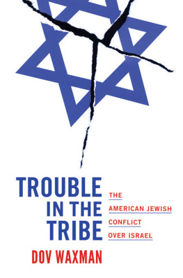 Waxman - Trouble in the tribe: the American Jewish conflict over Israel