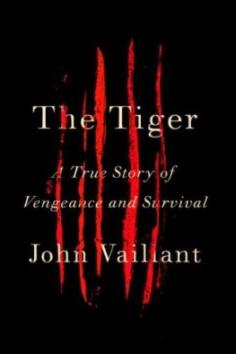 John Vaillant - The Tiger: A True Story of Vengeance and Survival