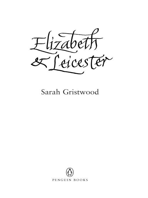 Table of Contents Praise for Elizabeth and Leicester Quite simply one of the - photo 1