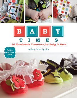 Quilts - Baby Times: 24 Handmade Treasures for Baby & Mom