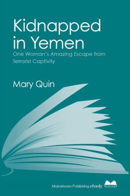 Quin - Kidnapped in Yemen: One Womans Amazing Escape from Terrorist Captivity