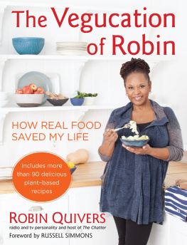 Quivers Robin - The vegucation of Robin: how real food saved my life