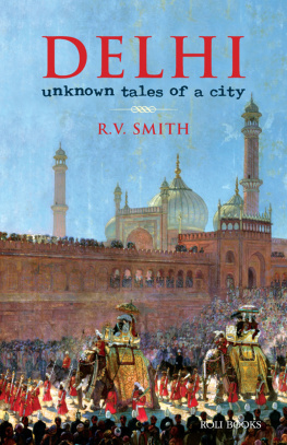 R V Smith Delhi: unknown tales of a city