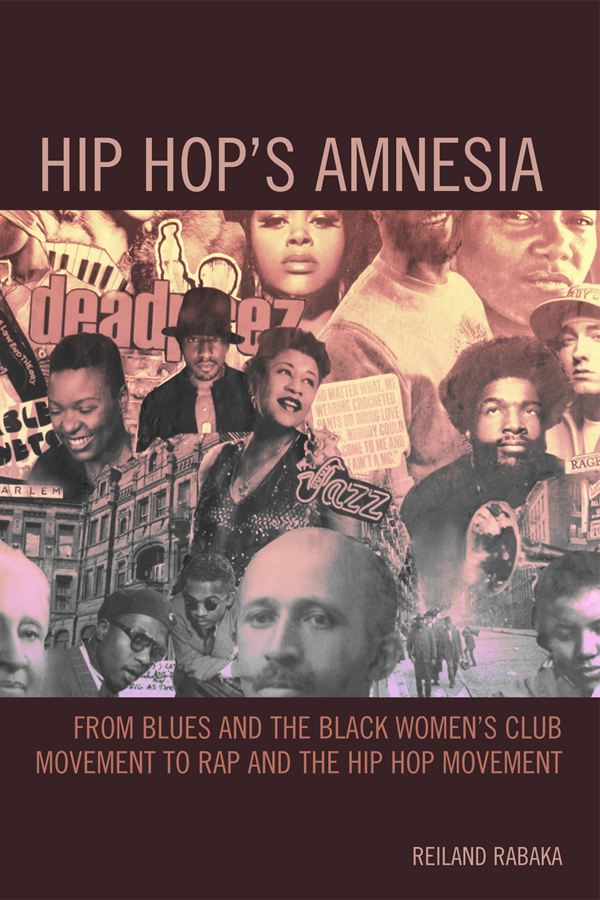 Hip Hops Amnesia Hip Hops Amnesia From Blues and the Black Womens Club Movement - photo 1