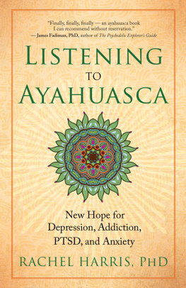 Rachel Harris - Listening to Ayahuasca: new hope for depression, addiction, PTSD, and anxiety