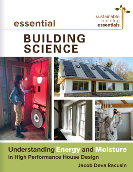 Racusin - Essential building science: understanding energy and moisture in high performance house design