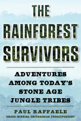 Raffaele - The rainforest survivors: adventures among todays stone age jungle tribes